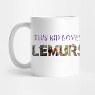 This kids loves lemurs - wildlife oil painting word art Mug